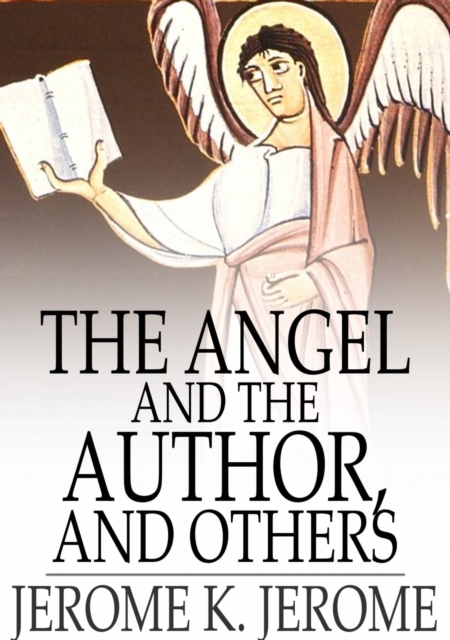 Book Cover for Angel and the Author, and Others by Jerome K. Jerome