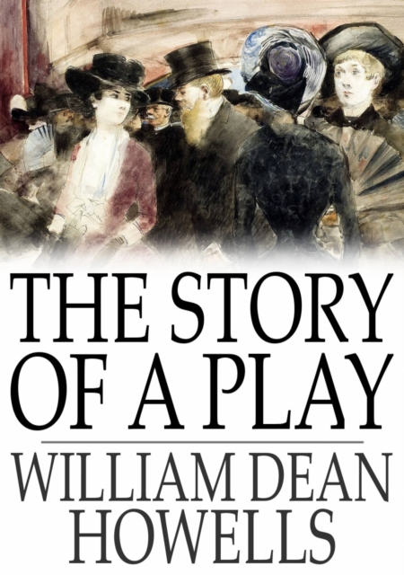 Book Cover for Story of a Play by William Dean Howells