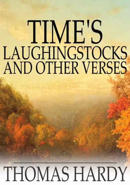 Book Cover for Time's Laughingstocks and Other Verses by Thomas Hardy