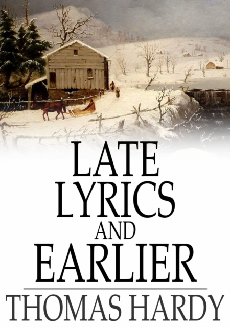 Book Cover for Late Lyrics and Earlier by Thomas Hardy