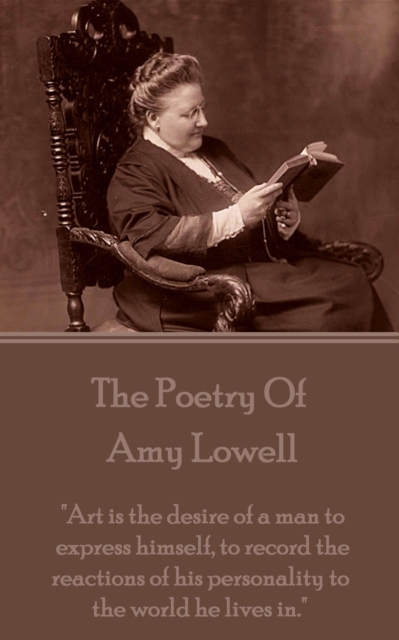 Book Cover for Amy Lowell, The Poetry Of by Amy Lowell