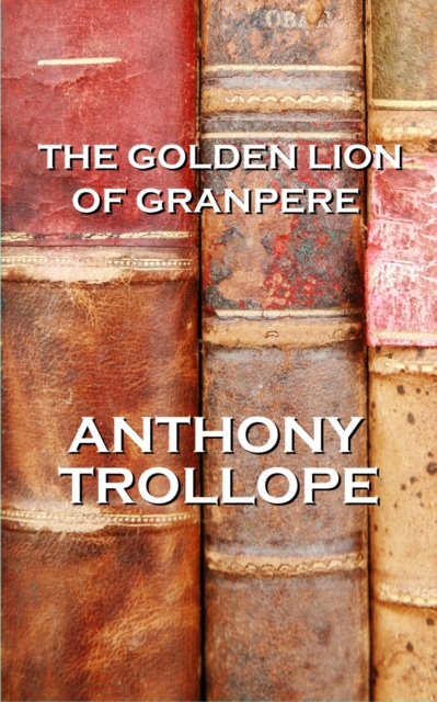 Book Cover for Golden Lion Of Granpere by Anthony Trollope