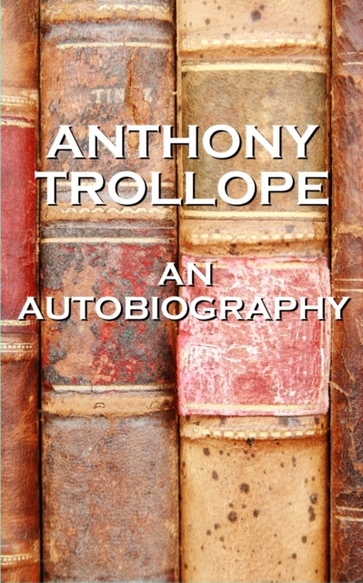 Book Cover for Autobiography By Anthony Trollope by Anthony Trollope