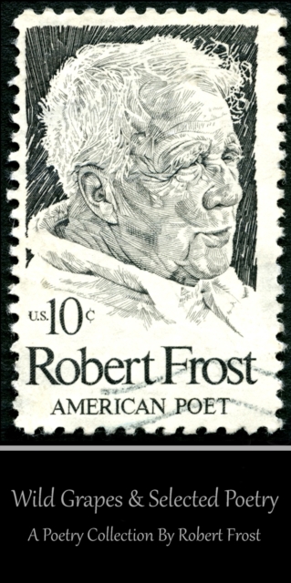 Book Cover for Robert Frost - Wild Grapes & Other Selected Poetry by Robert Frost