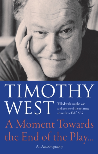 Book Cover for Moment Towards the End of the Play' by Timothy West