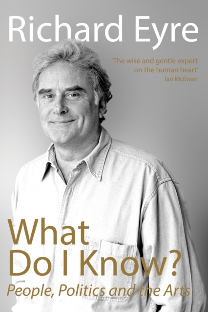 Book Cover for What Do I Know? by Richard Eyre