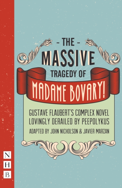 Massive Tragedy of Madame Bovary (NHB Modern Plays)