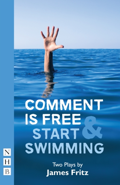 Book Cover for Comment is Free & Start Swimming (NHB Modern Plays) by Fritz, James