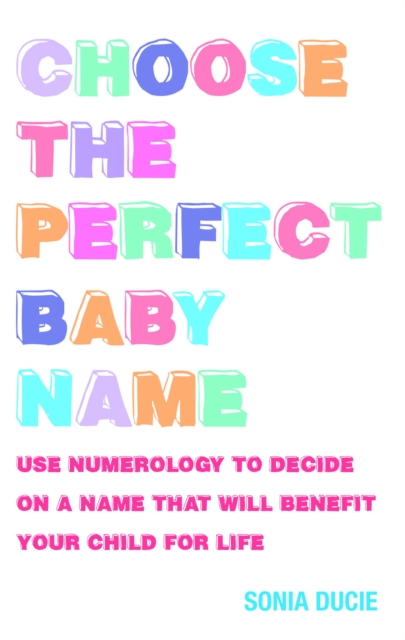 Book Cover for Choose the Perfect Baby Name by Sonia Ducie