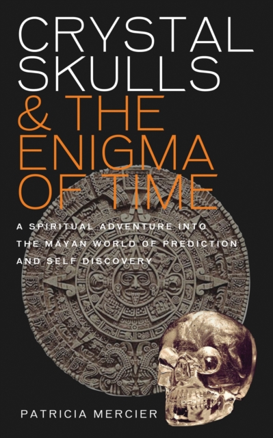 Book Cover for Crystal Skulls and the Enigma of Time by Patricia Mercier