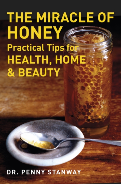 Book Cover for Miracle of Honey by Dr. Penny Stanway