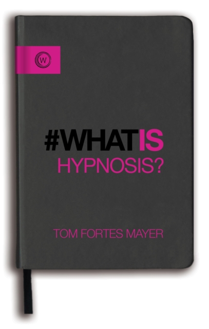 Book Cover for What is Hypnosis? by Tom Fortes Mayer