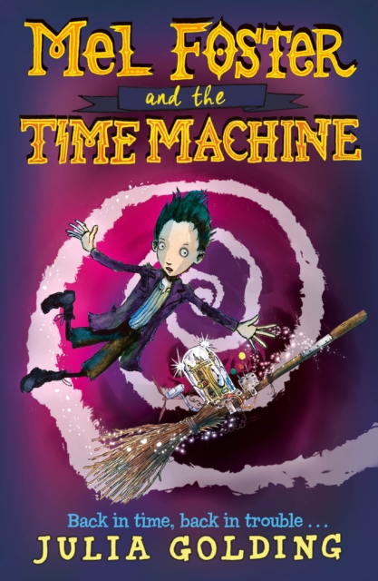 Book Cover for Mel Foster and the Time Machine by Julia Golding