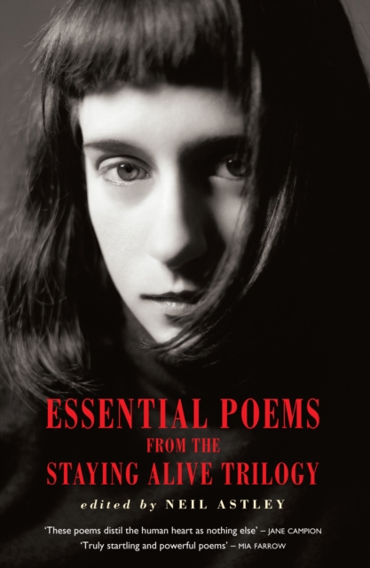 Book Cover for Essential Poems from the Staying Alive Trilogy by Astley, Neil