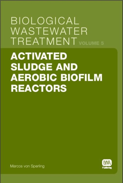 Book Cover for Activated Sludge and Aerobic Biofilm Reactors by Marcos Von Sperling