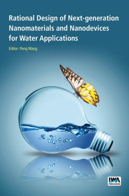 Book Cover for Rational Design of Next-generation Nanomaterials and Nanodevices for Water Applications by Peng Wang