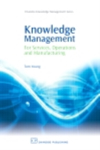 Book Cover for Knowledge Management for Services, Operations and Manufacturing by Tom Young