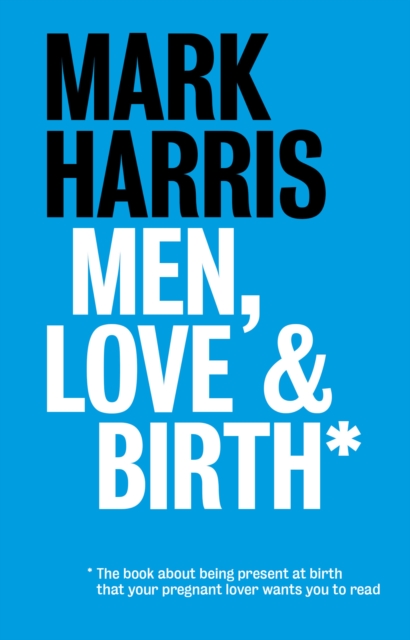 Book Cover for Men, Love & Birth by Mark Harris