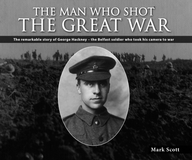 Book Cover for Man Who Shot the Great War by Mark Scott