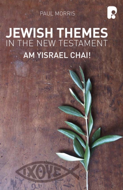 Book Cover for Jewish Themes in the New Testament: Yam Yisrael Chai! by Paul Morris