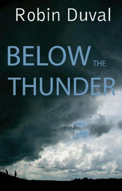 Book Cover for Below the Thunder by Robin Duval