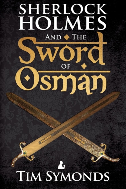 Book Cover for Sherlock Holmes and The Sword of Osman by Tim Symonds