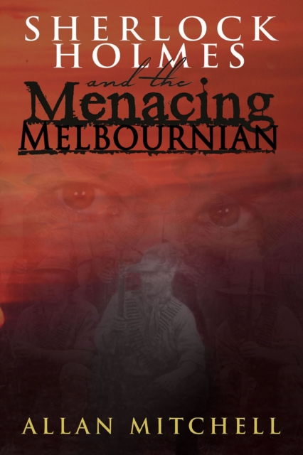 Book Cover for Sherlock Holmes and the Menacing Melbournian by Allan Mitchell