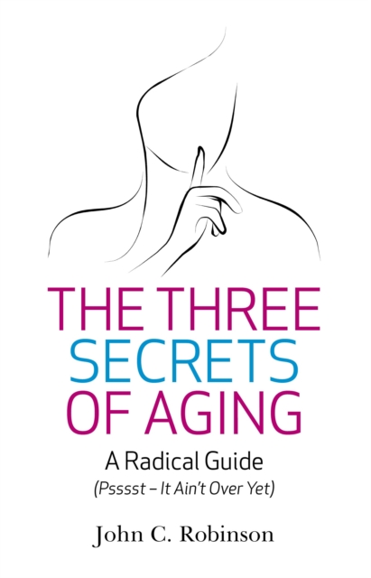 Book Cover for Three Secrets of Aging by John C. Robinson