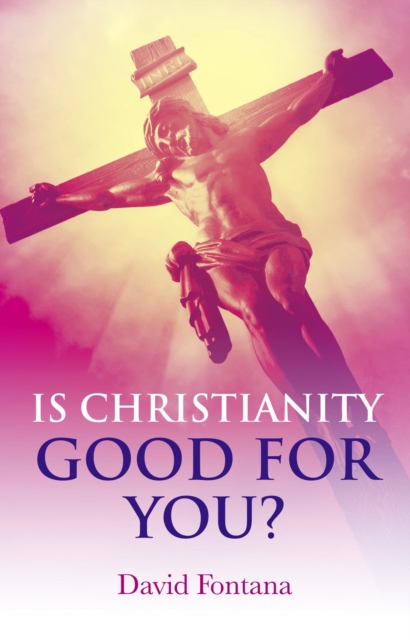 Book Cover for Is Christianity Good for You? by Fontana, David