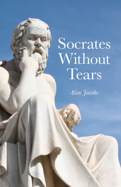 Book Cover for Socrates Without Tears by Alan Jacobs