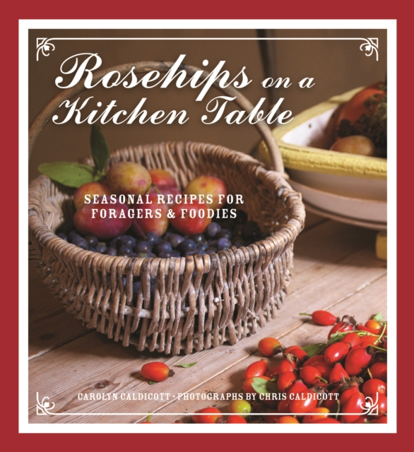 Book Cover for Rosehips on a Kitchen Table by Caldicott, Carolyn|Caldicott, Chris