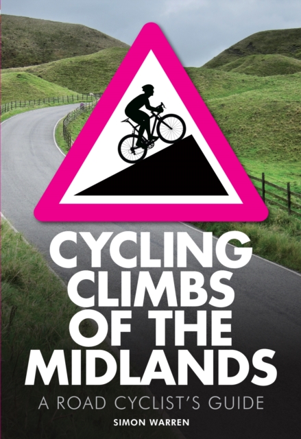 Book Cover for Cycling Climbs of the Midlands by Simon Warren