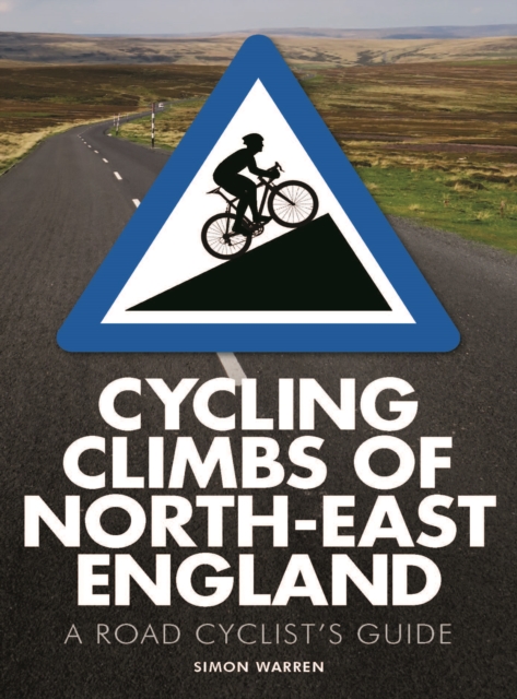 Book Cover for Cycling Climbs of North-East England by Simon Warren