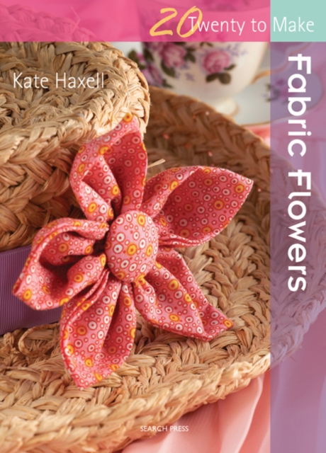 Book Cover for Twenty to Make: Fabric Flowers by Kate Haxell