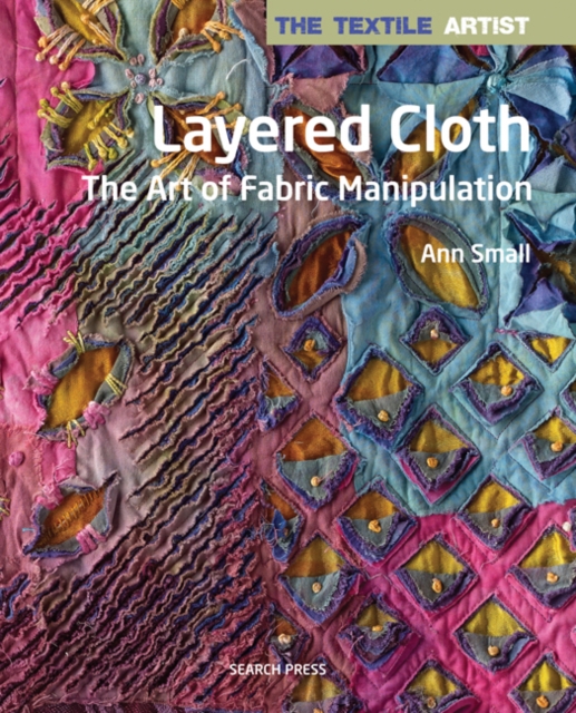 Book Cover for Textile Artist: Layered Cloth by Ann Small