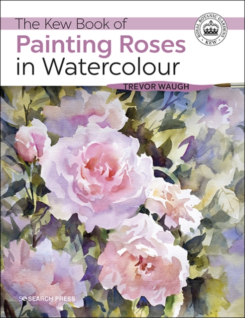 Book Cover for Kew Book of Painting Roses in Watercolour by Trevor Waugh