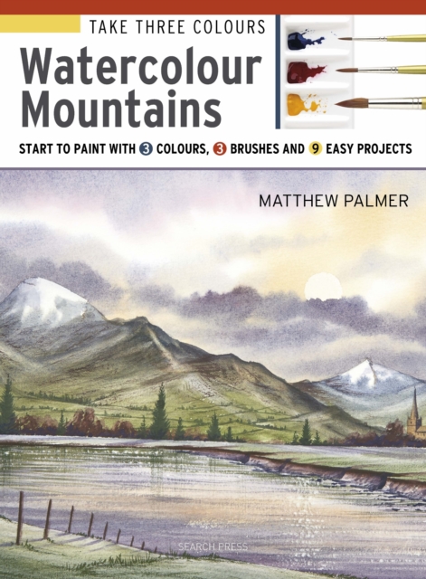 Book Cover for Take Three Colours: Watercolour Mountains by Palmer, Matthew