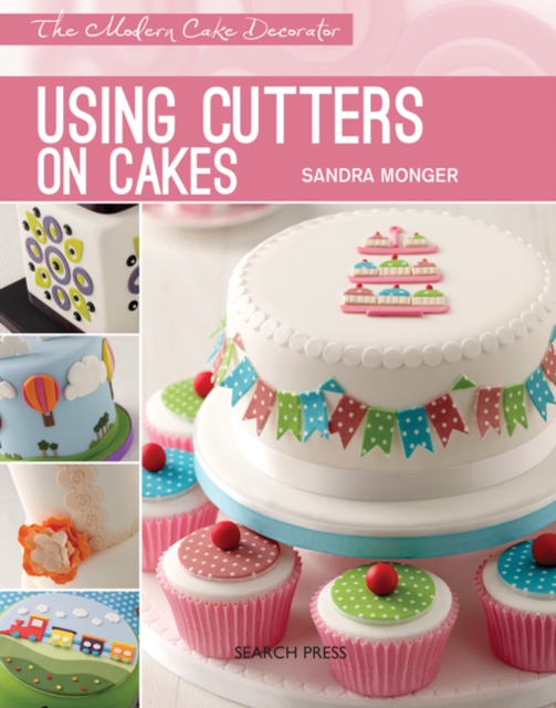 Book Cover for Modern Cake Decorator: Using Cutters on Cakes by Sandra Monger