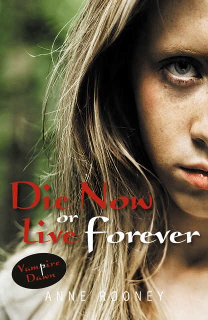 Book Cover for Die Now or Live Forever by Anne Rooney