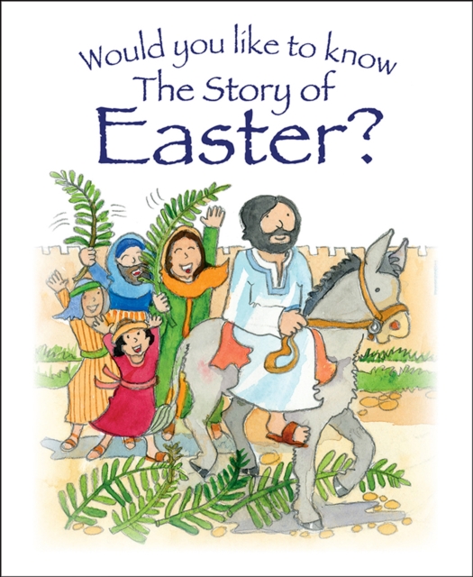 Book Cover for Would You Like to Know the Story of Easter? by Dowley, Tim