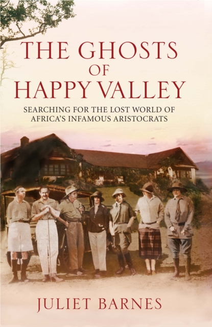 Book Cover for Ghosts of Happy Valley by Juliet Barnes