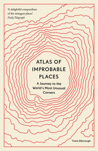 Book Cover for Atlas of Improbable Places by Elborough, Travis