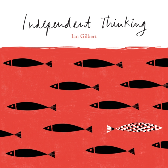 Book Cover for Independent Thinking by Ian Gilbert