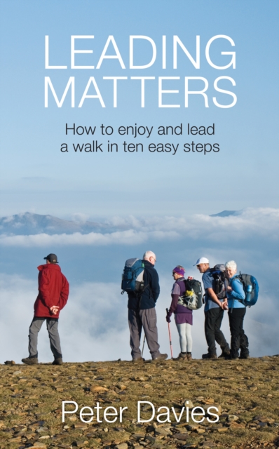 Book Cover for Leading Matters: How to enjoy and lead a walk in ten easy steps by Peter Davies