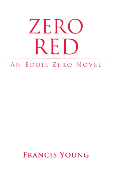 Book Cover for Zero Red - An Eddie Zero Novel by Francis Young