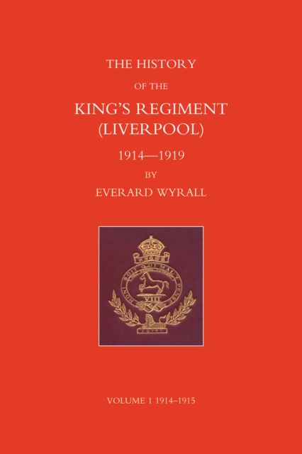 Book Cover for History of the King's Regiment (Liverpool) 1914-1919 Volume I by Everard Wyrall