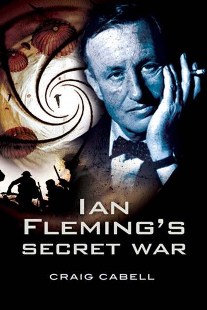 Book Cover for Ian Fleming's Secret War by Craig Cabell