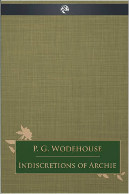Book Cover for Indiscretions of Archie by Wodehouse, P. G.