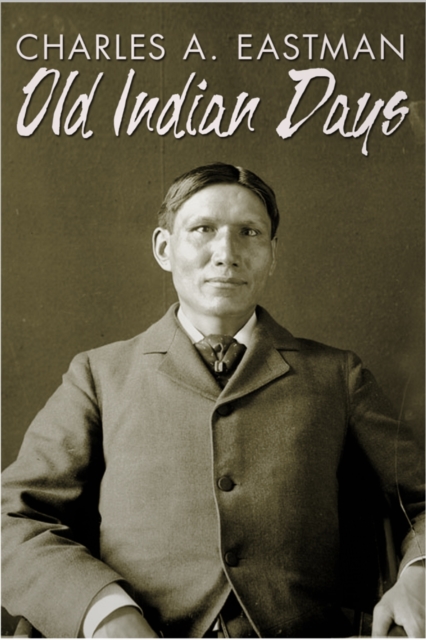 Book Cover for Old Indian Days by Eastman, Charles Alexander