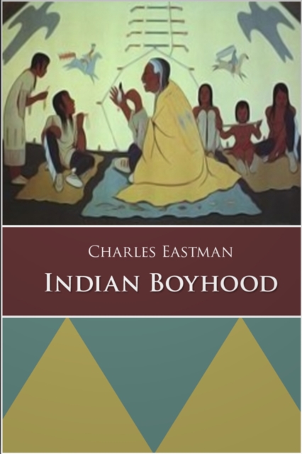 Book Cover for Indian Boyhood by Eastman, Charles Alexander